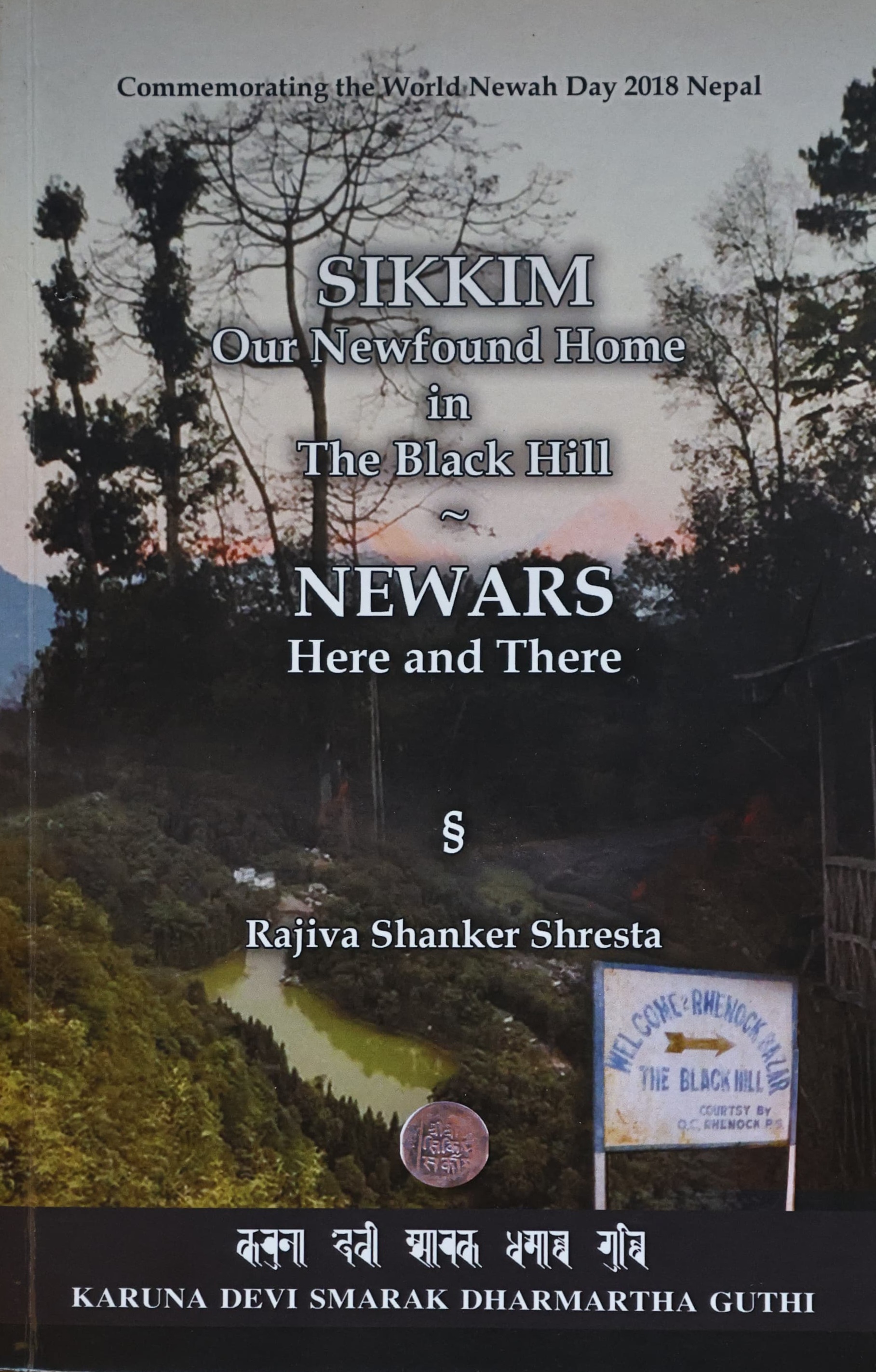 Sikkim Our New Found Home In The Black Hill by Rajiva Shanker Shresta